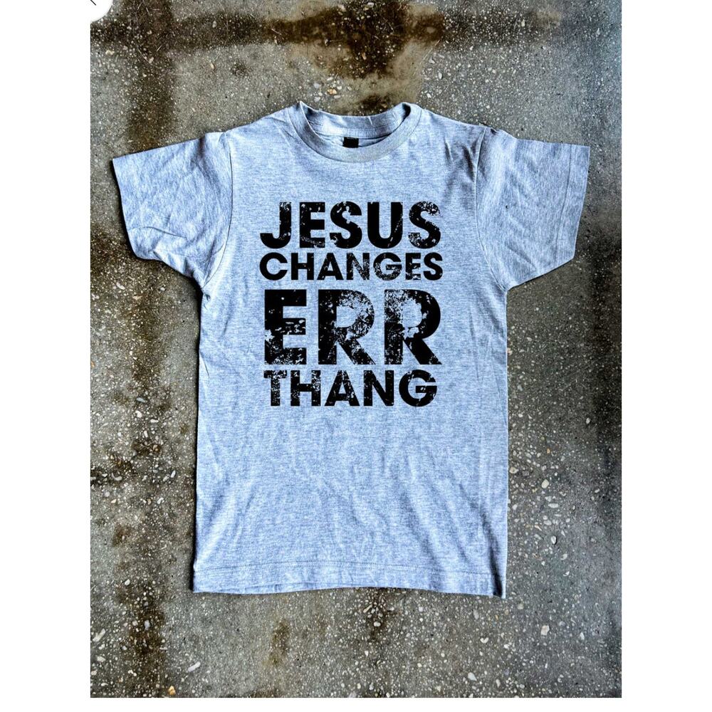 NEW Jesus Changes ERR THANG Tee T Shirt Gray Adult XL Christian